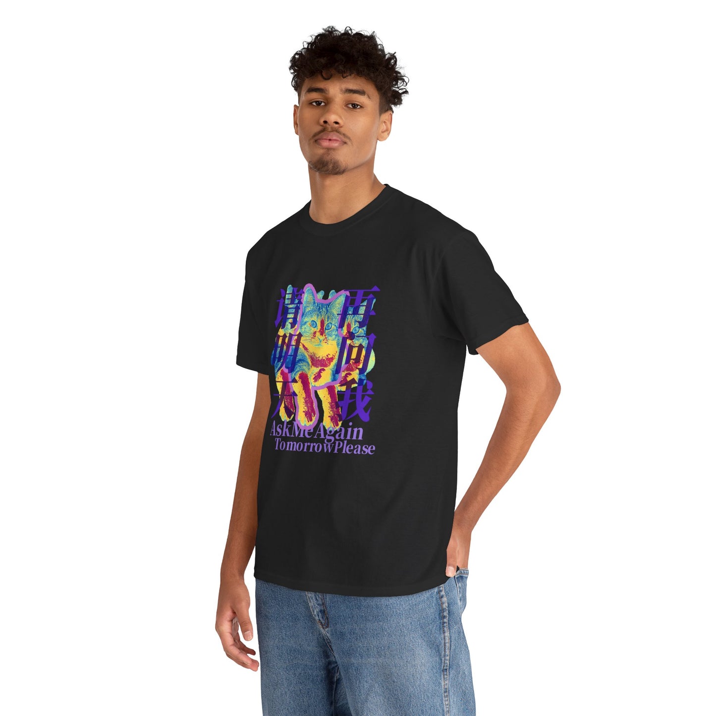 Ask Me Again Tomorrow Please Unisex Heavy Cotton Tee