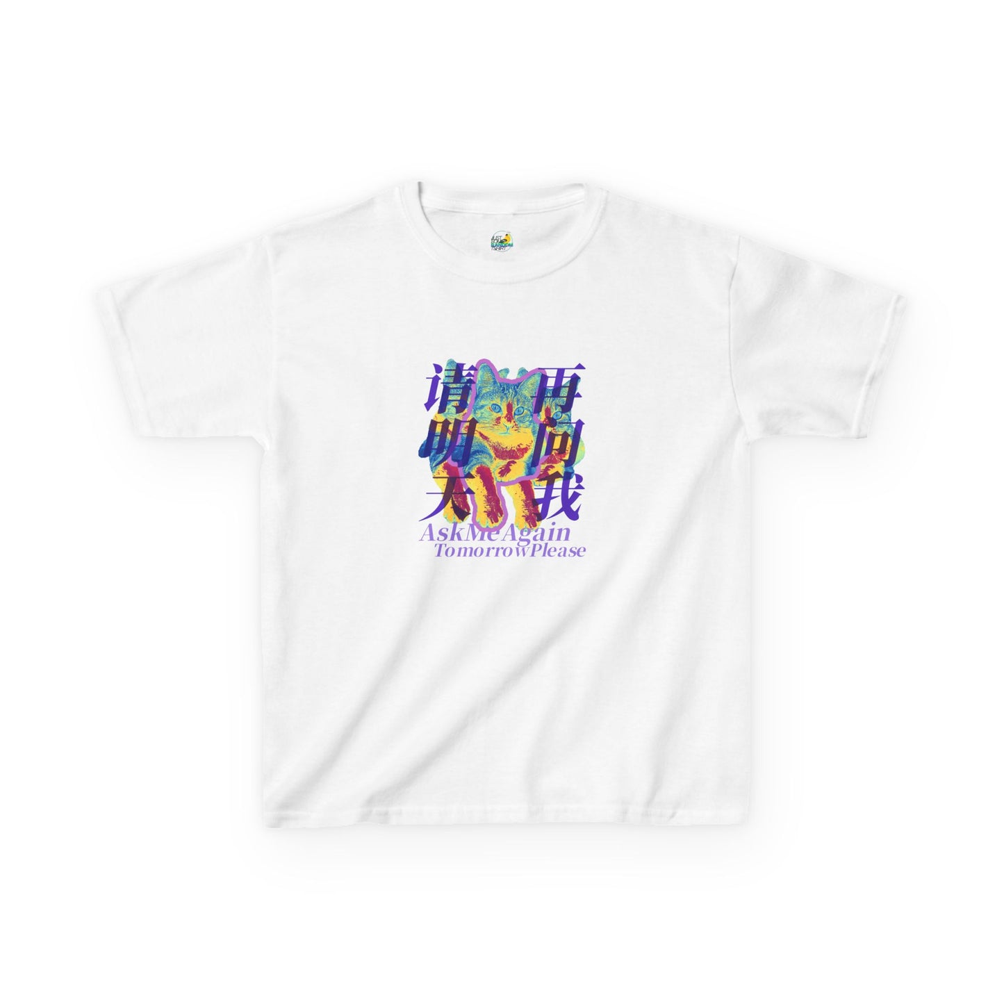 Ask Me Again Tomorrow Please (For Kids) Unisex Heavy Cotton Tee