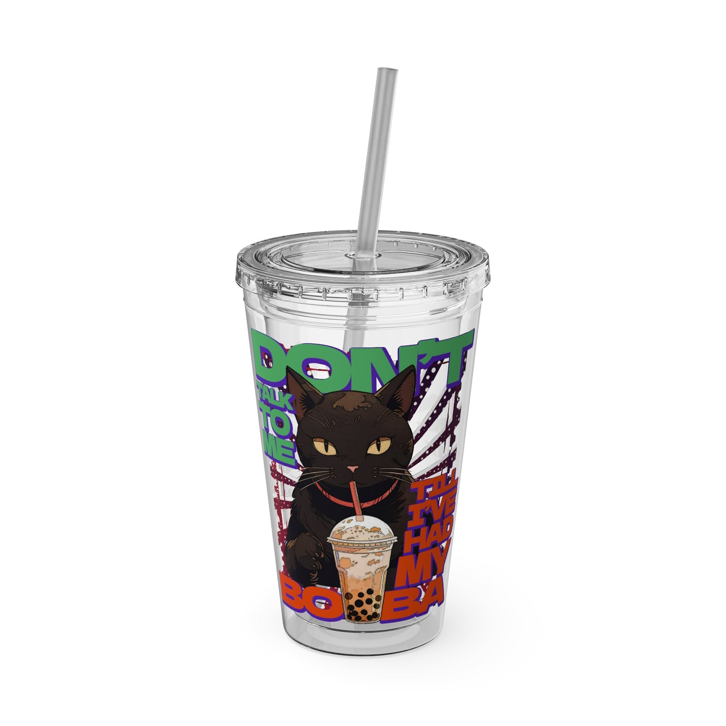 Don't Talk To Me Till I've Had My BOBA Tumbler 16oz