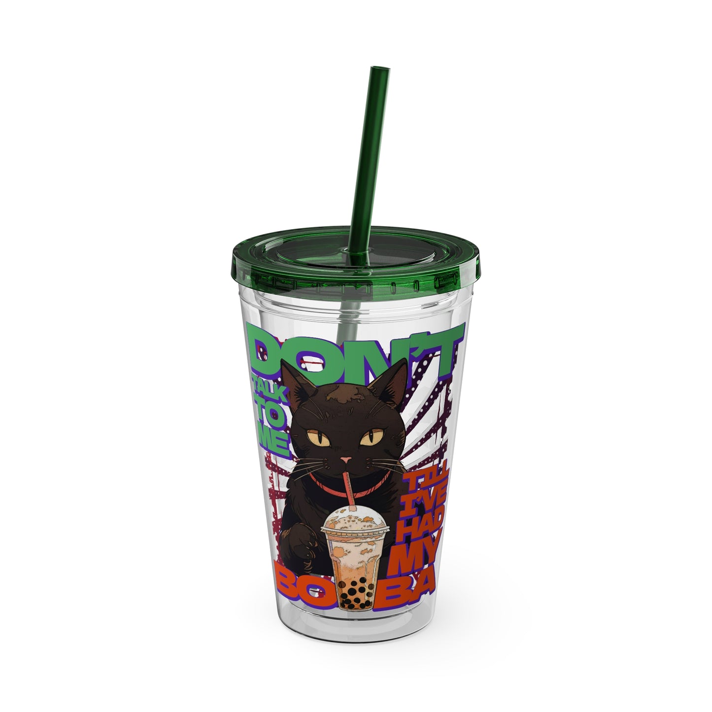 Don't Talk To Me Till I've Had My BOBA Tumbler 16oz