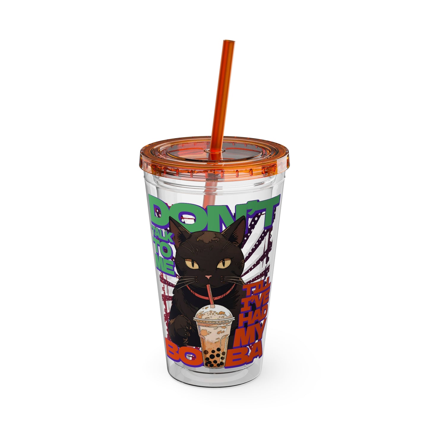 Don't Talk To Me Till I've Had My BOBA Tumbler 16oz
