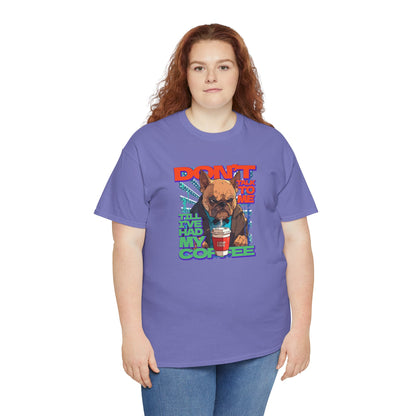 Copy of Don't Talk To Me Till I've Had My COFFEE【English】Unisex Heavy Cotton Tee