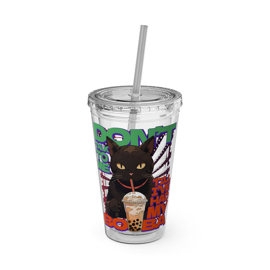 Don't Talk To Me Till I've Had My BOBA Tumbler 16oz